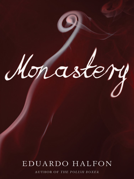 Title details for Monastery by Eduardo Halfon - Available